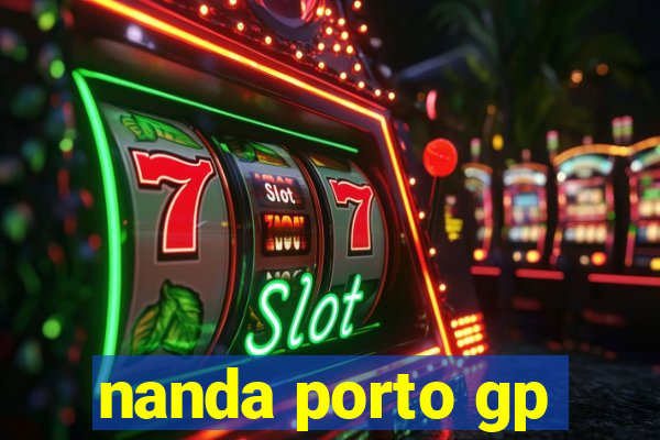 nanda porto gp